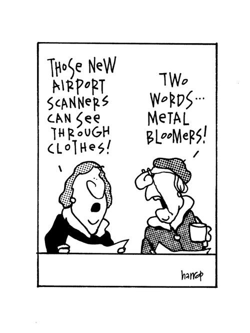 'Those new airport scanners can see through clothes!'