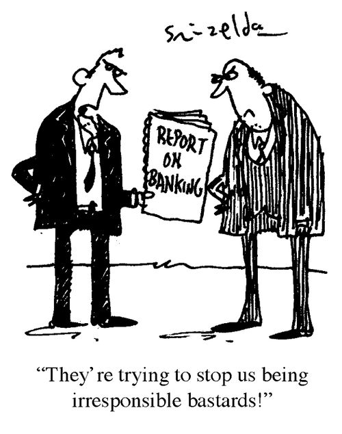 'They're trying to stop us being irresponsible bastards!'