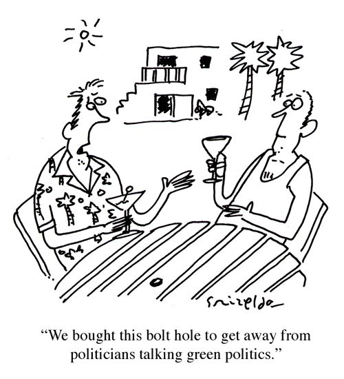 'We bought this bolt hole to get away from politicians talking green politics.'