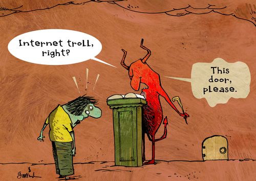 'Internet troll, right?'