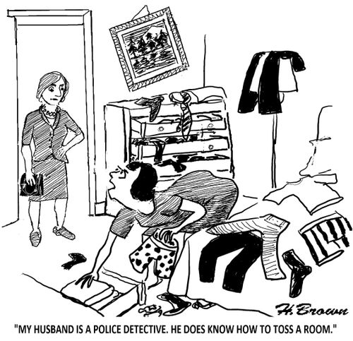 'My husband is a police detective. He does know how to toss a room.'