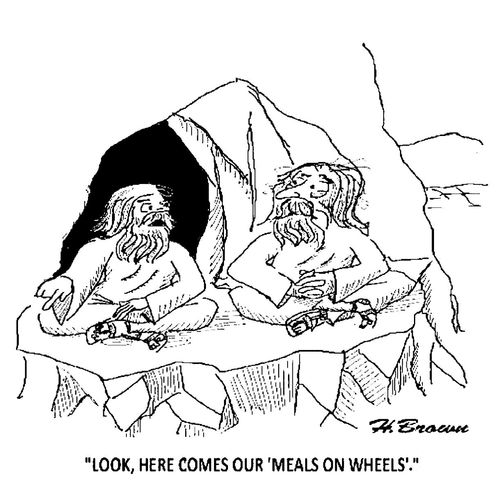 'Look, here comes our 'meals on wheels'.'