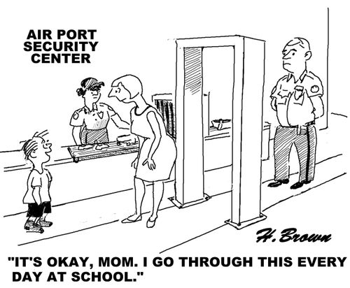 'It's okay, mom. I go through this every day at school.'