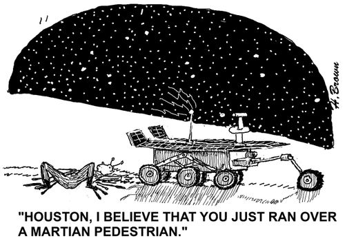 'Houston, I believe that you just ran over a Martian pedestrian.'