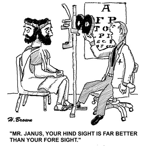 'Mr. Janus, your hand sight is far better than your fore sight.'