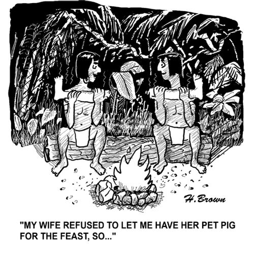 'My wife refused to let me have her pet pig for the feast, so...'