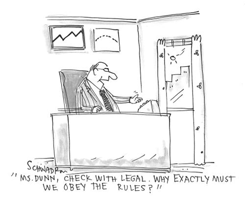 'Ms. Dunn, check with legal. Why exactly must we obey the rules?'