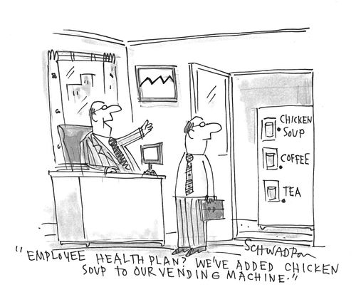 'Employee health plan? We've added chicken soup to our vending machine.'