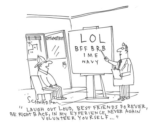 'Laugh out loud, best friends forever, be right back, in my experience, never again volunteer yourself...'