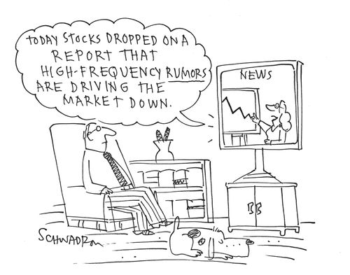 'Today stocks dropped on a report that high-frequency rumours are driving the market down.'