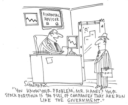 'You know your problem, Mr Hanes? Your stock portfolio is too full of companies that run like the government.'
