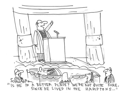 'Is he in a better place? We're not quite sure, since he lived in the Hamptons..'