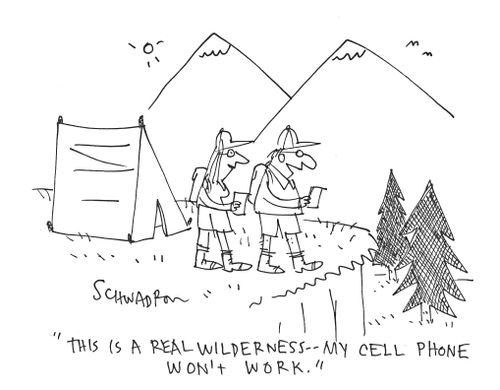 'This is a real wilderness - my cell phone won't work.'