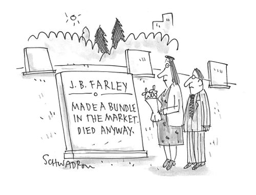 J. B. Farley - Made a bundle in the market. Died Anyway.