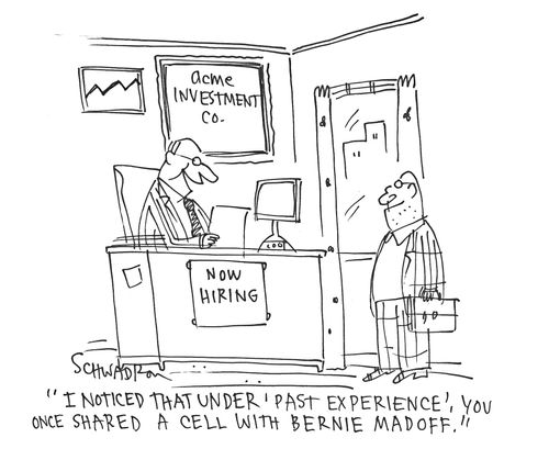 'I notices that under 'past experience', you once shared a cell with Bernie Madoff.'