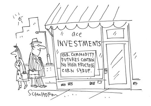 Investments: Our commodity futures contain no high fructose corn syrup.