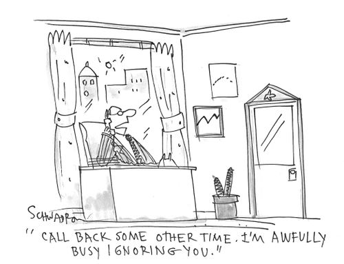 'Call back some other time. I'm awfully busy ignoring you.'