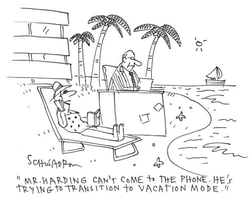 'Mr. Harding can't come to the phone. He's truing to transition to vacation mode.'