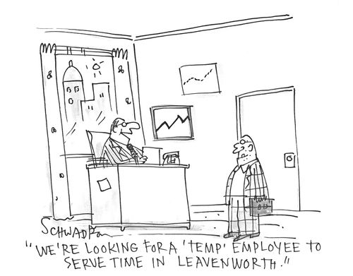 'We're looking for a 'temp' employee to serve time in Leavenworth.'