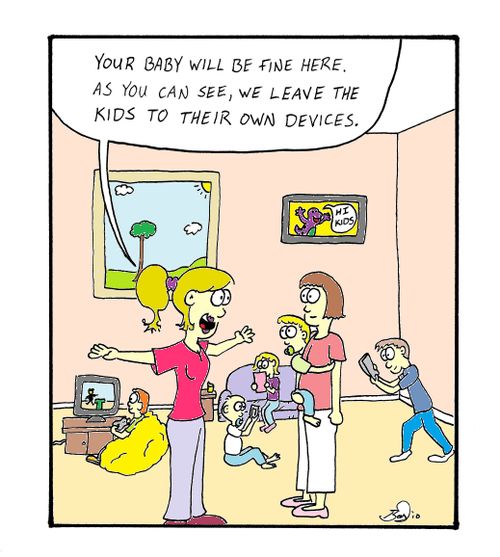 'Your baby will be fine here.  As you can see, we leave the kids to their own devices.'