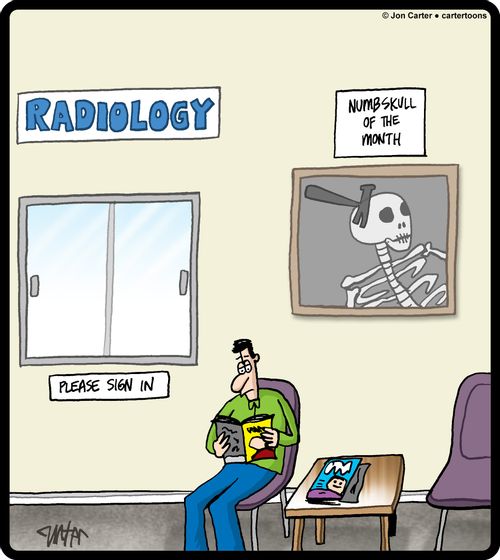 Radiology: 'Numbskull of the month' award.