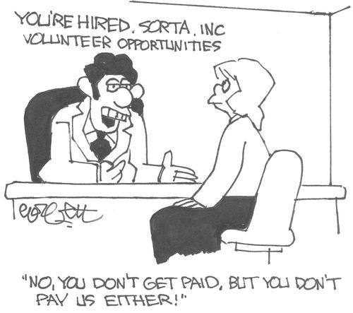 'No, you don't get paid, but you don't pay us either!'