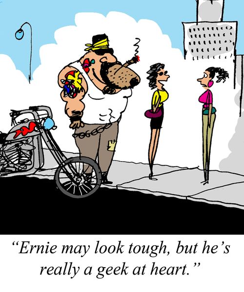 'Ernie may look tough, but he's really a geek at heart.'