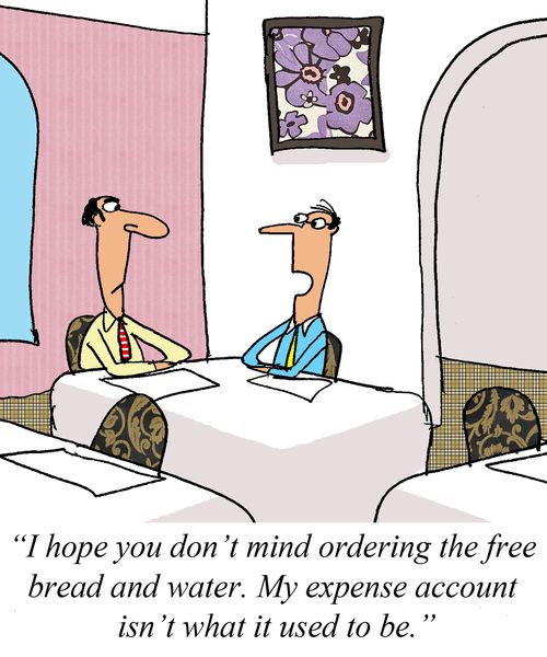 'I hope you don't mind ordering the free bread and water. My expense account isn't what it used to be.'