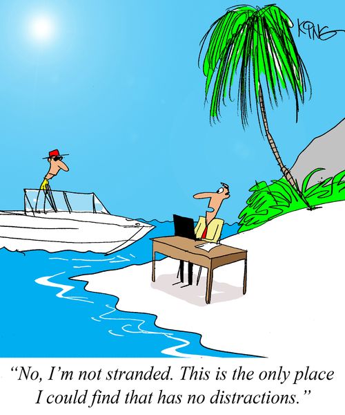 'No, I'm not stranded. This is the only place I could find that has no distractions.'