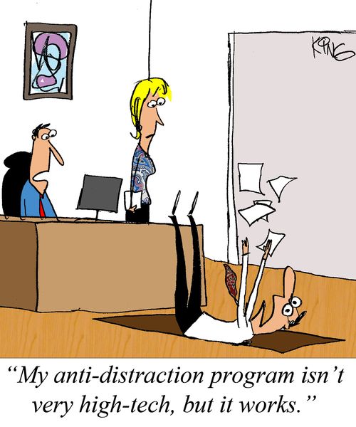 'My anti-distraction program isn't very high-tech, but it works.'