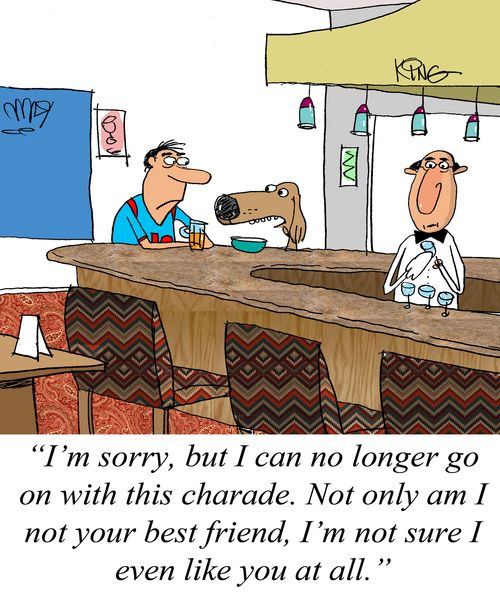 'I'm sorry, but I can no longer go on with this charade. Not only am I not your best friend, I'm not sure I even like you at all.'
