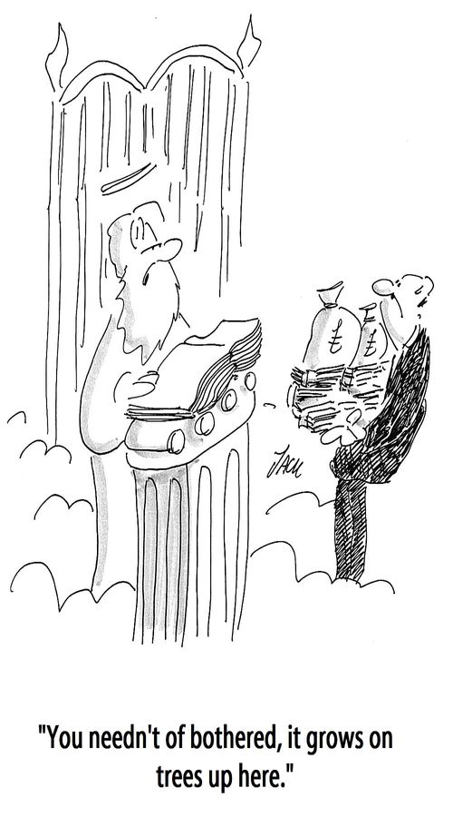 'You needn't of bothered, it grows on trees up here.'