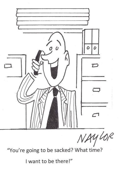 'You're going to be sacked? What time? I want to be there!'