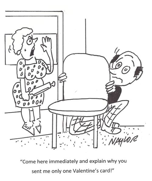 'Come here immediately and explain why you sent me only one Valentine's card!'