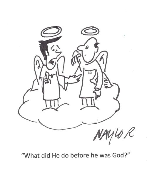 'What did He do before he was God?'