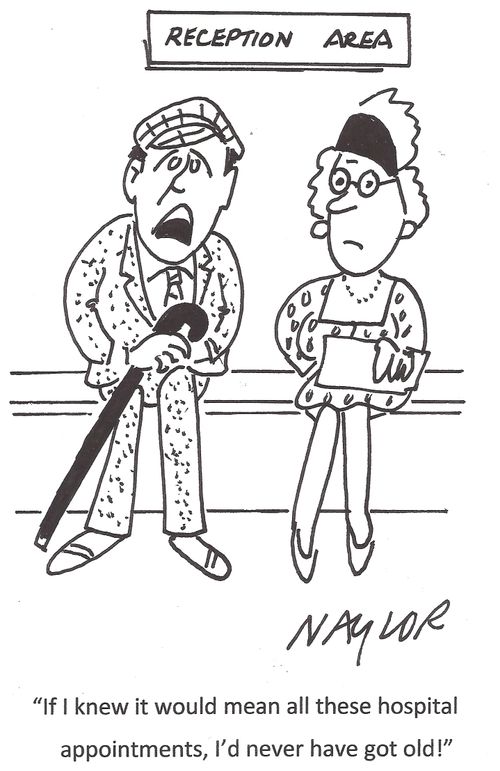 'If I knew it would mean all these hospital appointments, I'd never have got old!'