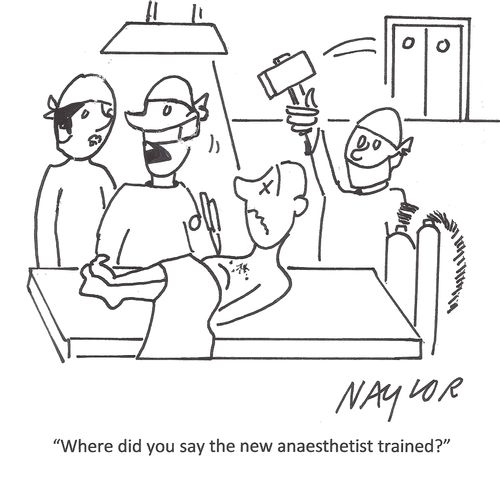 'Where did you say the new anaesthetist trained?'