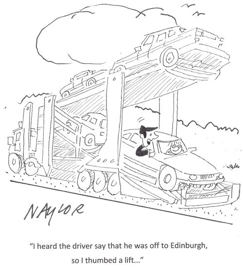 'I heard the driver say that he was off to Edinburgh, so I thumbed a lift...'
