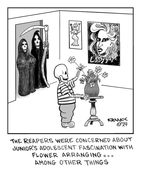 The Reapers were concerned about junior's adolescent fascination with flower arranging... among other things
