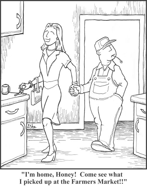 'I'm home, Honey! Come see what I picked up at the Farmers Market!'