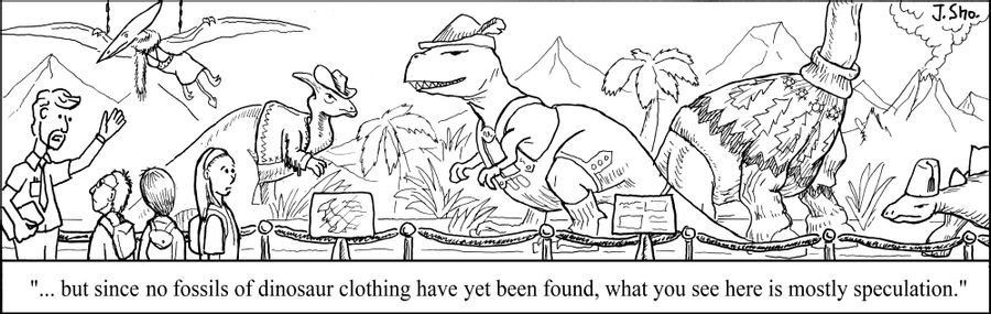 '...but since no fossils of dinosaur clothing have yet been found, what you see here is mostly speculation.'