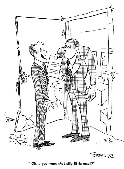 'Oh . . . you mean that silly little email?'