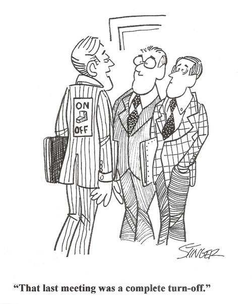 'That last meeting was a complete turn-off.'