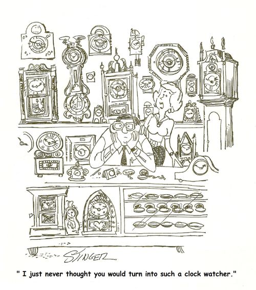 'I just never thought you would turn into such a clock watcher.'