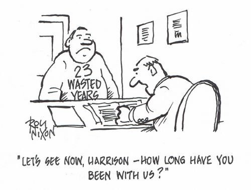"Let's see now, Harrison - how long have you been with us?"