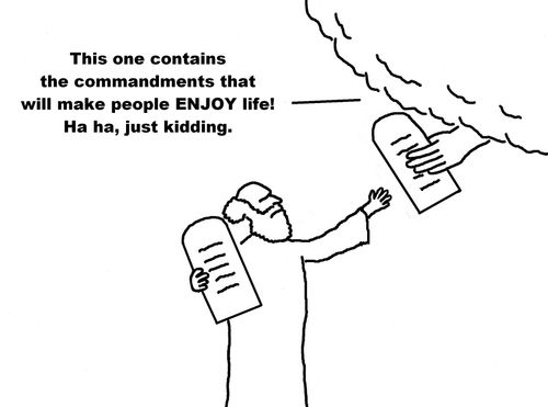 'This one contains the commandments that will make people ENJOY life! Ha ha, just kidding.'
