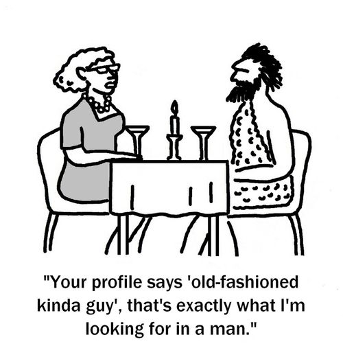 'Your profile says 'old-fashioned kinda guy', that's exactly what I'm looking for in a man.'