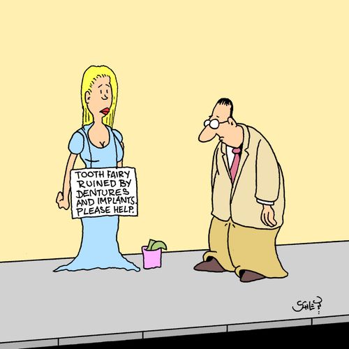 Tooth Fairy: Ruined by Dentures and Implants. Please Help.