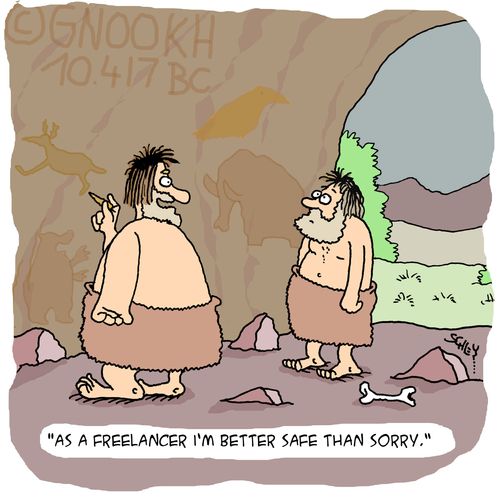 'As a freelancer I'm better safe than sorry.'