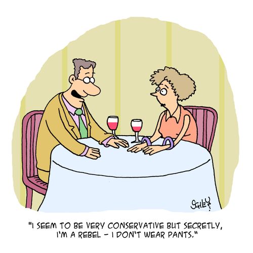 'I seem to be very conservative but secretly, I'm a rebel - I don't wear pants.'